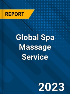 Global Spa Massage Service Industry