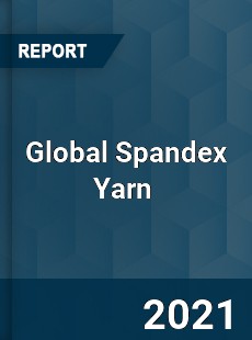 Global Spandex Yarn Market