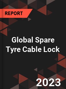 Global Spare Tyre Cable Lock Industry