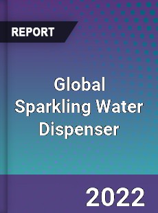 Global Sparkling Water Dispenser Market