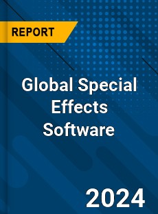 Global Special Effects Software Industry