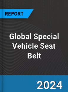 Global Special Vehicle Seat Belt Industry