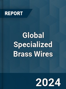 Global Specialized Brass Wires Market