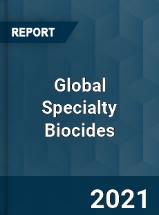 Global Specialty Biocides Market