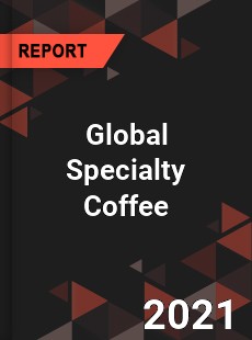 Global Specialty Coffee Market