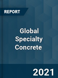 Global Specialty Concrete Market