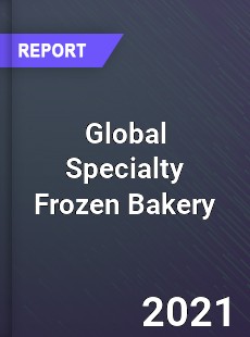 Global Specialty Frozen Bakery Market