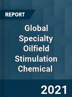 Global Specialty Oilfield Stimulation Chemical Market