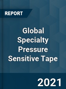 Global Specialty Pressure Sensitive Tape Market