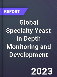 Global Specialty Yeast In Depth Monitoring and Development Analysis