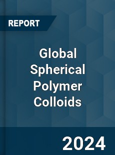 Global Spherical Polymer Colloids Industry