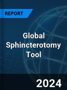 Global Sphincterotomy Tool Industry