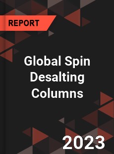 Global Spin Desalting Columns Market