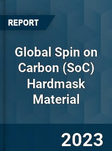 Global Spin on Carbon Hardmask Material Industry