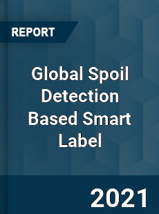 Global Spoil Detection Based Smart Label Market