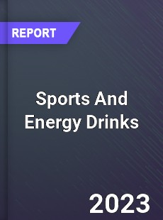 Global Sports And Energy Drinks Market