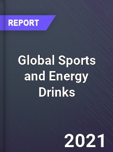 Global Sports and Energy Drinks Market