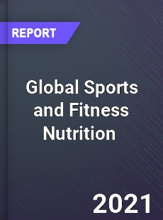 Global Sports and Fitness Nutrition Market