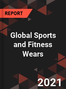 Global Sports and Fitness Wears Industry