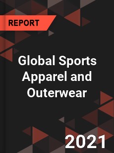 Global Sports Apparel and Outerwear Market