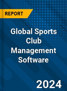 Global Sports Club Management Software Market