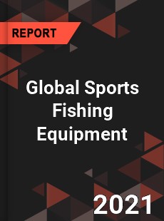 Global Sports Fishing Equipment Market