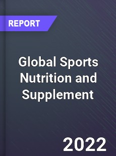 Global Sports Nutrition and Supplement Market