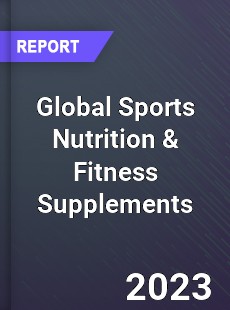 Global Sports Nutrition amp Fitness Supplements Market