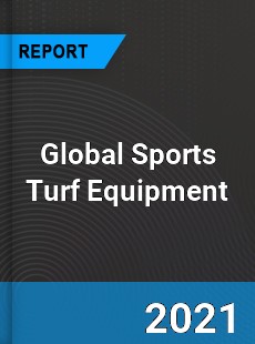 Global Sports Turf Equipment Market