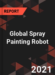 Global Spray Painting Robot Market