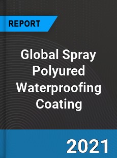 Global Spray Polyured Waterproofing Coating Market