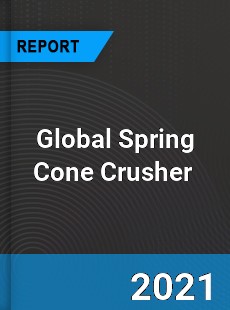 Global Spring Cone Crusher Market