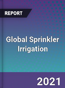 Global Sprinkler Irrigation Market