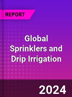 Global Sprinklers and Drip Irrigation Market