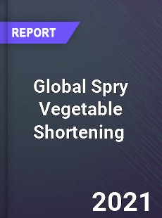 Global Spry Vegetable Shortening Market