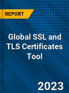 Global SSL and TLS Certificates Tool Industry