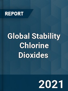 Global Stability Chlorine Dioxides Market