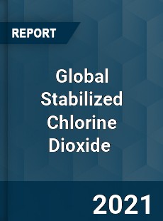 Global Stabilized Chlorine Dioxide Market