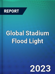 Global Stadium Flood Light Industry