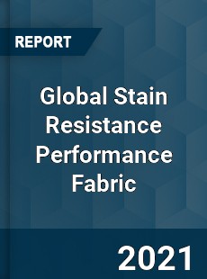 Global Stain Resistance Performance Fabric Market