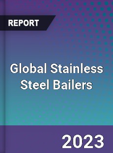 Global Stainless Steel Bailers Industry