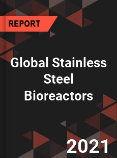 Global Stainless Steel Bioreactors Market