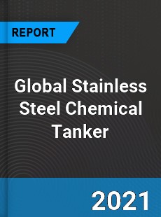 Global Stainless Steel Chemical Tanker Market