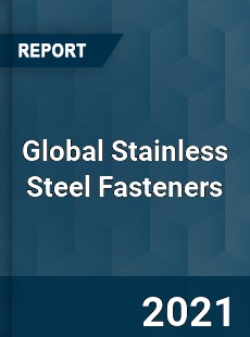 Global Stainless Steel Fasteners Industry