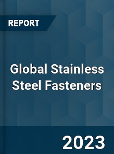 Global Stainless Steel Fasteners Market