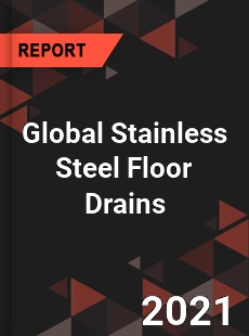 Global Stainless Steel Floor Drains Market