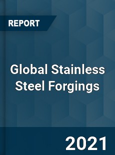 Global Stainless Steel Forgings Market