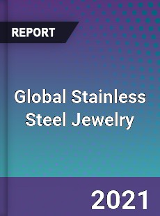 Global Stainless Steel Jewelry Market