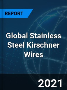 Global Stainless Steel Kirschner Wires Market