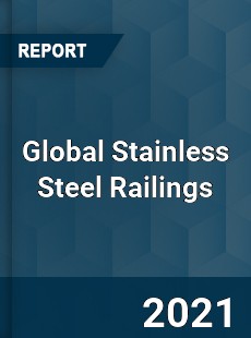 Global Stainless Steel Railings Market